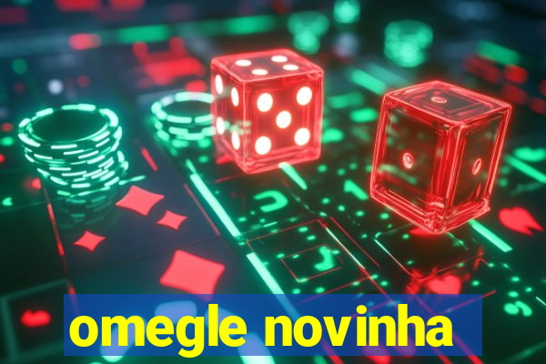 omegle novinha